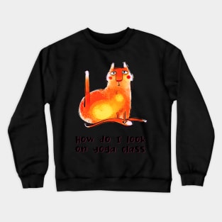 How do I look on yoga class funny yoga and cat drawing Crewneck Sweatshirt